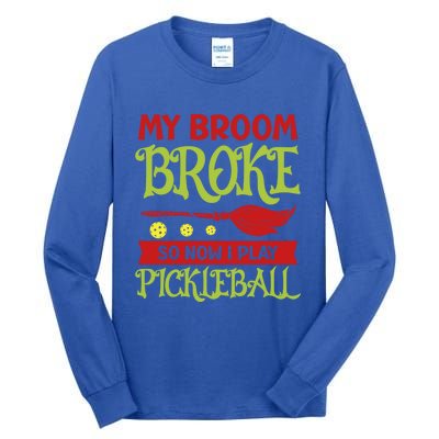 Halloween Pickleball Tee My Broom Broke So I Play Pickleball Gift Tall Long Sleeve T-Shirt