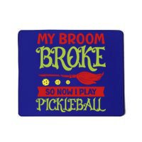 Halloween Pickleball Tee My Broom Broke So I Play Pickleball Gift Mousepad