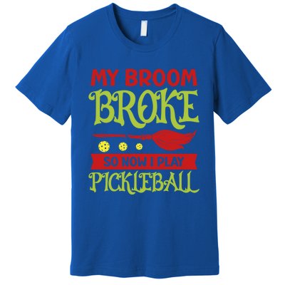 Halloween Pickleball Tee My Broom Broke So I Play Pickleball Gift Premium T-Shirt