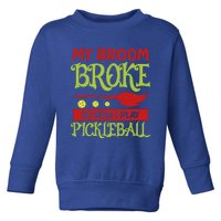 Halloween Pickleball Tee My Broom Broke So I Play Pickleball Gift Toddler Sweatshirt