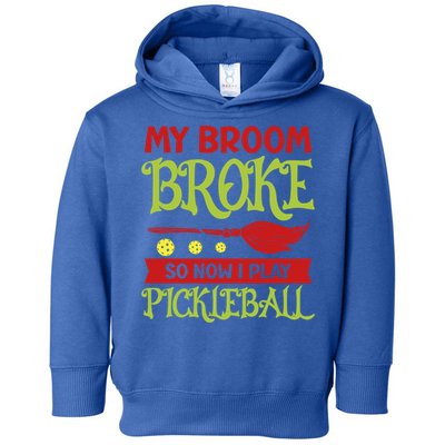 Halloween Pickleball Tee My Broom Broke So I Play Pickleball Gift Toddler Hoodie