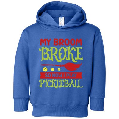 Halloween Pickleball Tee My Broom Broke So I Play Pickleball Gift Toddler Hoodie