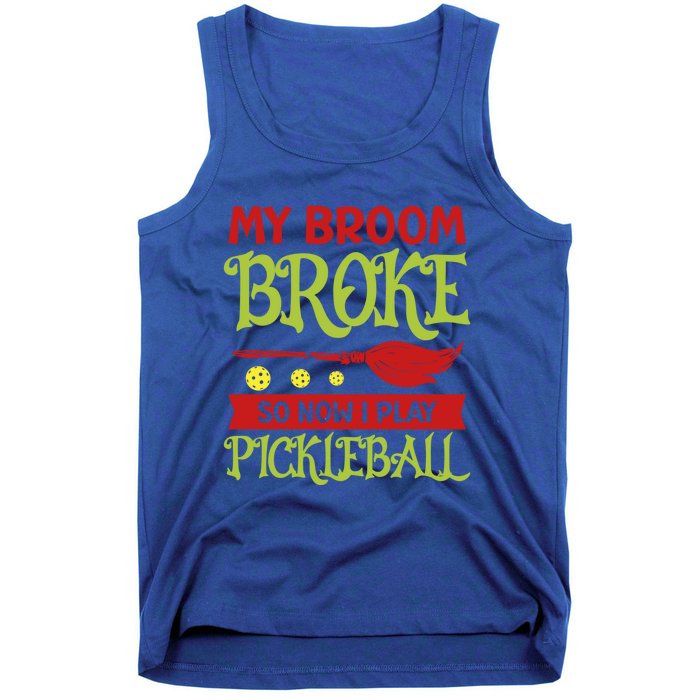 Halloween Pickleball Tee My Broom Broke So I Play Pickleball Gift Tank Top