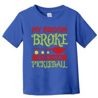 Halloween Pickleball Tee My Broom Broke So I Play Pickleball Gift Toddler T-Shirt