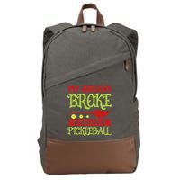 Halloween Pickleball Tee My Broom Broke So I Play Pickleball Gift Cotton Canvas Backpack