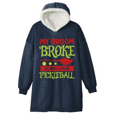 Halloween Pickleball Tee My Broom Broke So I Play Pickleball Gift Hooded Wearable Blanket