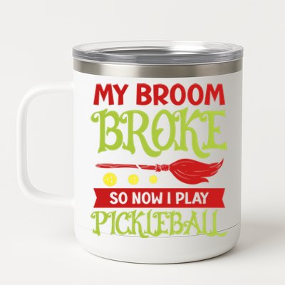 Halloween Pickleball Tee My Broom Broke So I Play Pickleball Gift 12 oz Stainless Steel Tumbler Cup