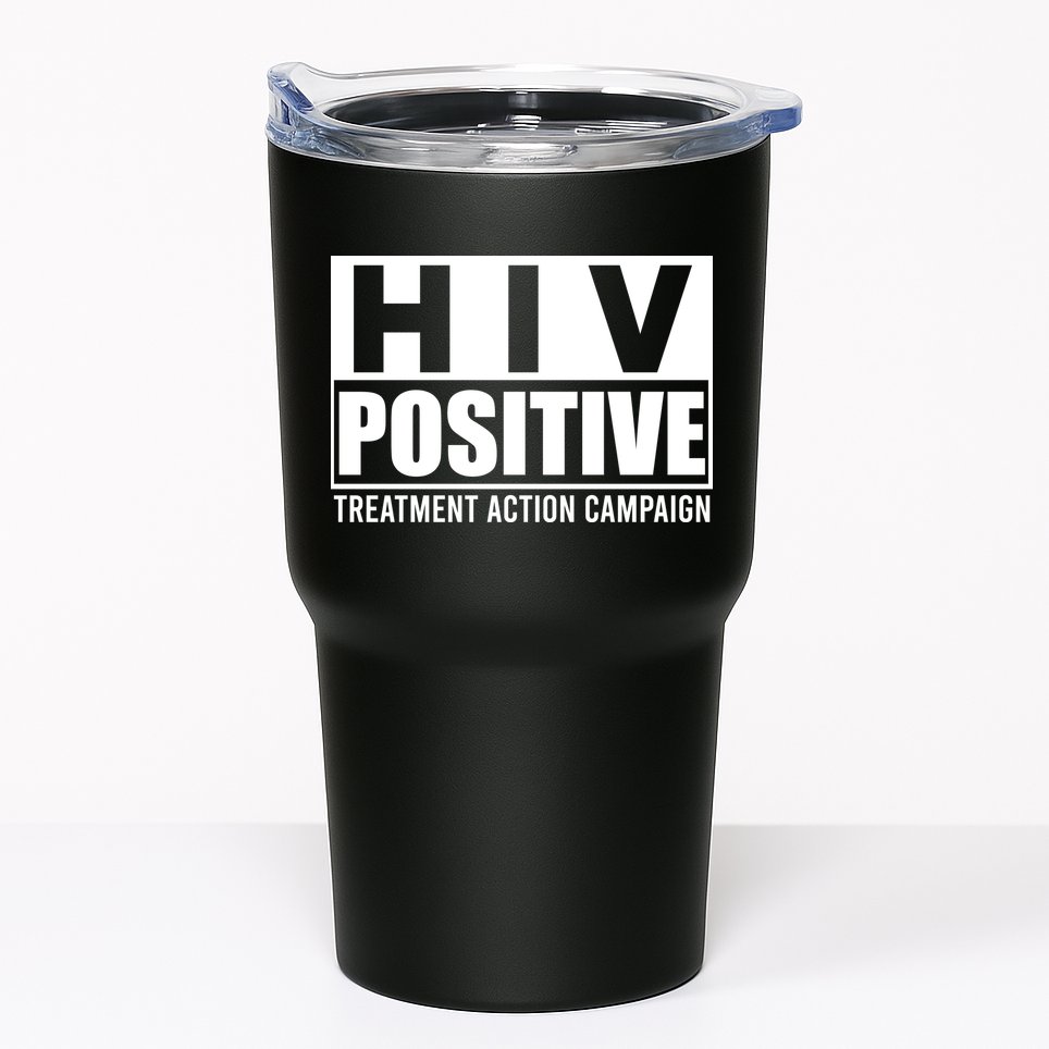 Hiv Positive Treatment Action Campaign Tumbler