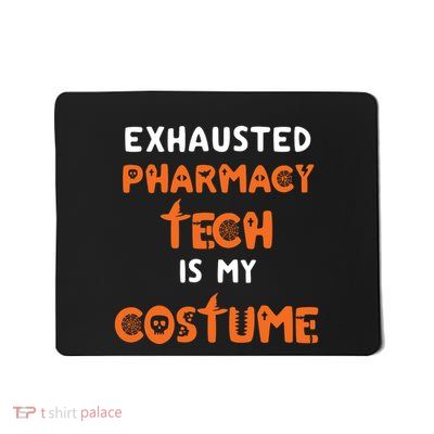 Halloween Pharmacy Tech Humor Pharmacist Costume Funny Mousepad