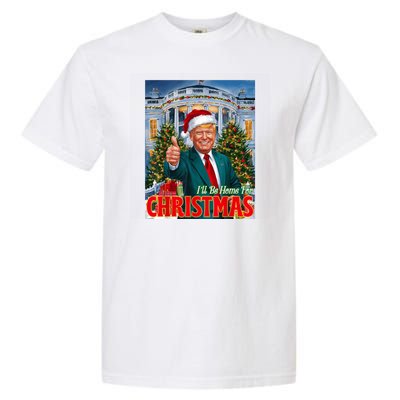 Holiday President Trump Back ILl Be Home For Christmas Garment-Dyed Heavyweight T-Shirt