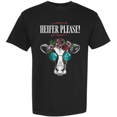 Heifer Please Vintage Country Sayings Heifer Garment-Dyed Heavyweight T-Shirt