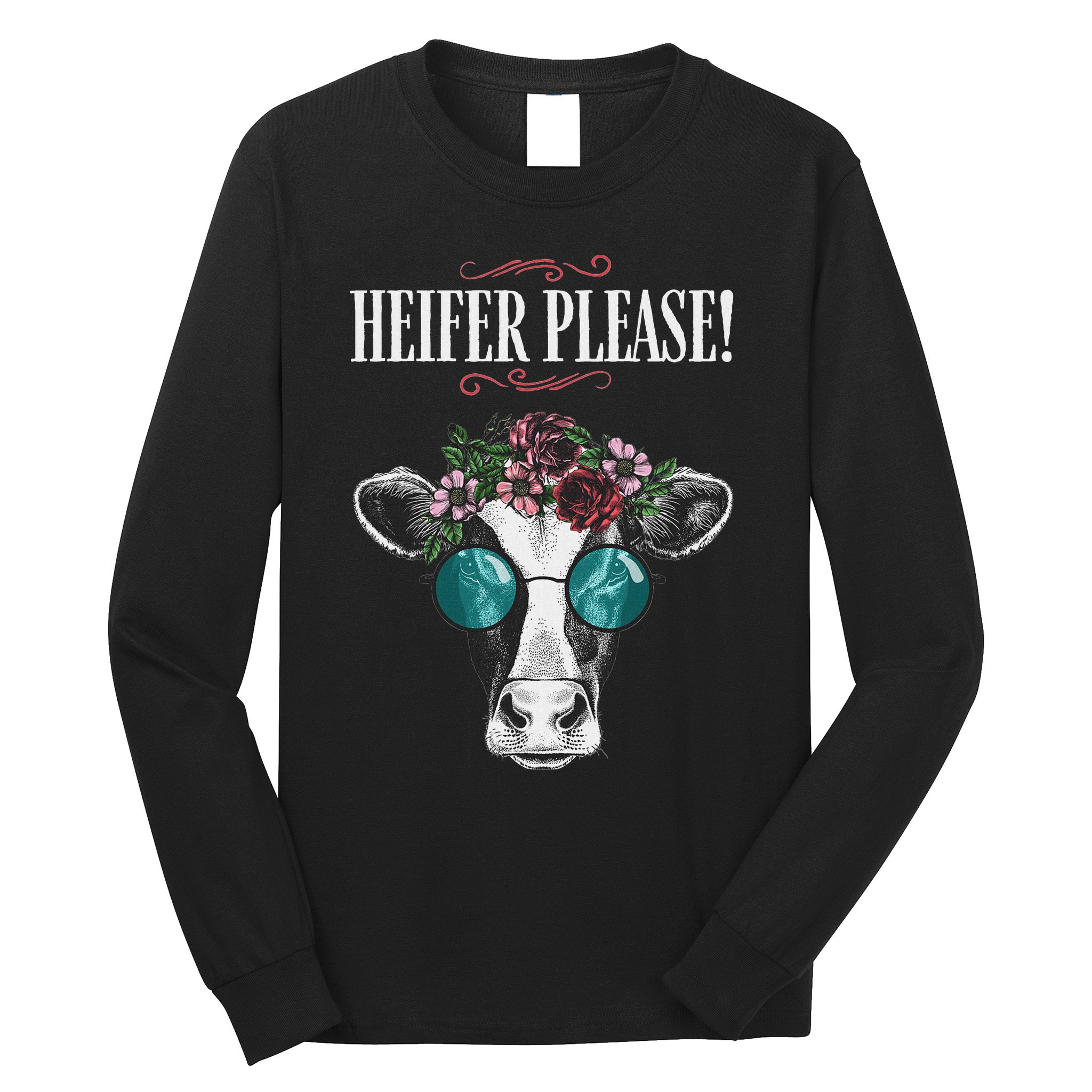 Heifer Please Vintage Country Sayings Heifer Long Sleeve Shirt