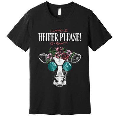 Heifer Please Vintage Country Sayings Heifer Premium T-Shirt
