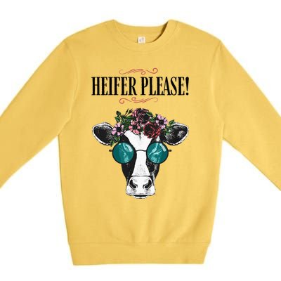 Heifer Please Vintage Country Sayings Heifer Premium Crewneck Sweatshirt