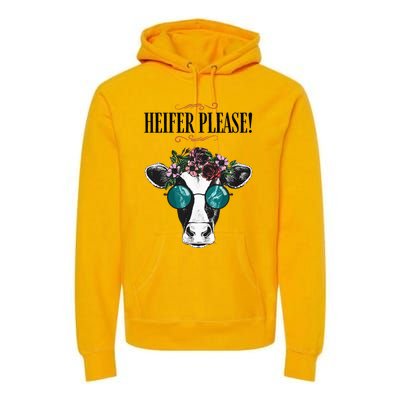 Heifer Please Vintage Country Sayings Heifer Premium Hoodie