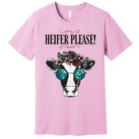 Heifer Please Vintage Country Sayings Heifer Premium T-Shirt