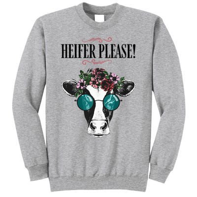 Heifer Please Vintage Country Sayings Heifer Tall Sweatshirt