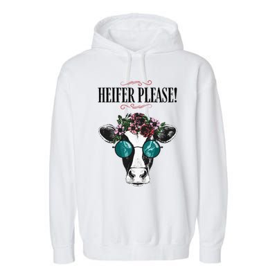 Heifer Please Vintage Country Sayings Heifer Garment-Dyed Fleece Hoodie