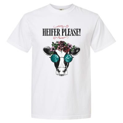 Heifer Please Vintage Country Sayings Heifer Garment-Dyed Heavyweight T-Shirt