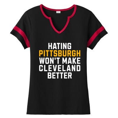 Hating Pittsburgh WonT Make Cleveland Better Ladies Halftime Notch Neck Tee