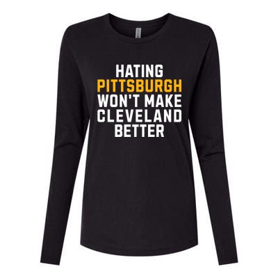 Hating Pittsburgh WonT Make Cleveland Better Womens Cotton Relaxed Long Sleeve T-Shirt