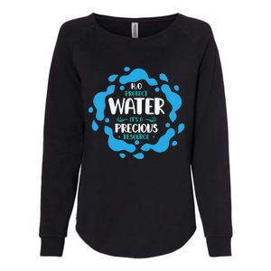 H2o Protect Water It's A Precious Resource World Water Day Gift Womens California Wash Sweatshirt