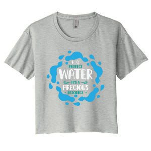 H2o Protect Water It's A Precious Resource World Water Day Gift Women's Crop Top Tee