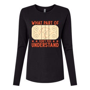 Hockey Player What Part Of Hockey DonT You Understand Gift Womens Cotton Relaxed Long Sleeve T-Shirt