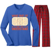 Hockey Player What Part Of Hockey DonT You Understand Gift Women's Long Sleeve Flannel Pajama Set 