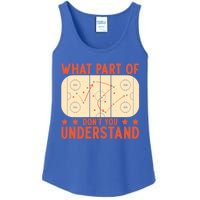 Hockey Player What Part Of Hockey DonT You Understand Gift Ladies Essential Tank