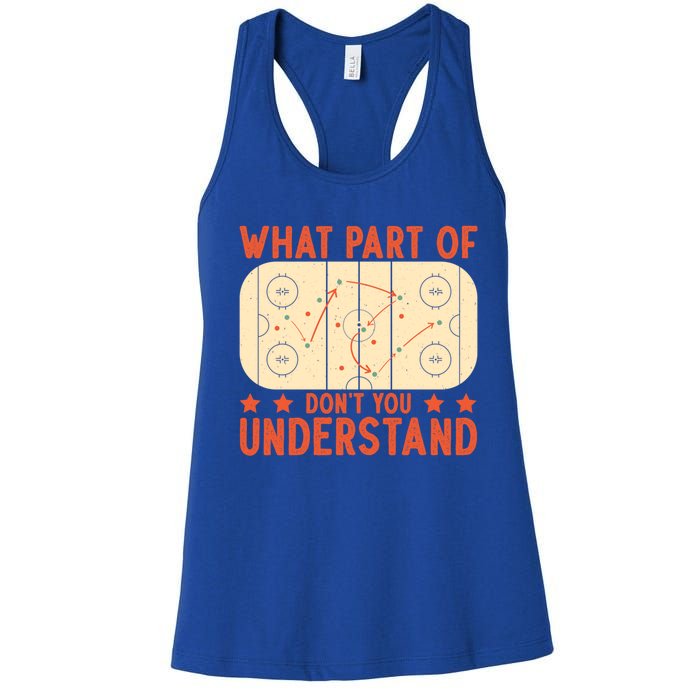 Hockey Player What Part Of Hockey DonT You Understand Gift Women's Racerback Tank