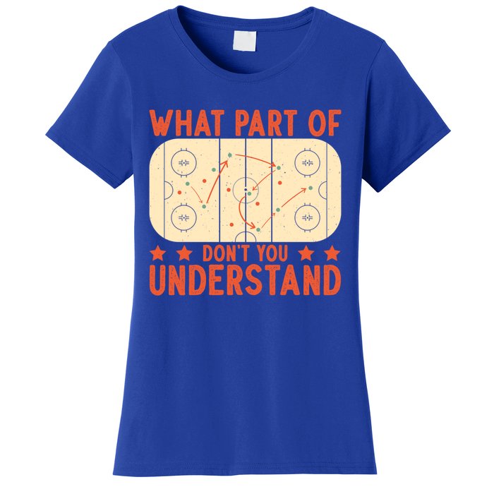 Hockey Player What Part Of Hockey DonT You Understand Gift Women's T-Shirt