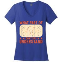 Hockey Player What Part Of Hockey DonT You Understand Gift Women's V-Neck T-Shirt