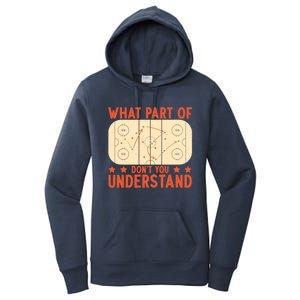 Hockey Player What Part Of Hockey DonT You Understand Gift Women's Pullover Hoodie