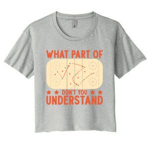 Hockey Player What Part Of Hockey DonT You Understand Gift Women's Crop Top Tee