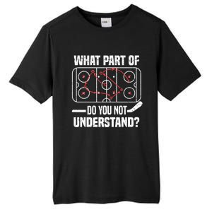 Hockey Player What Part Of Do You Not Understand Ice Hockey Funny Gift Tall Fusion ChromaSoft Performance T-Shirt