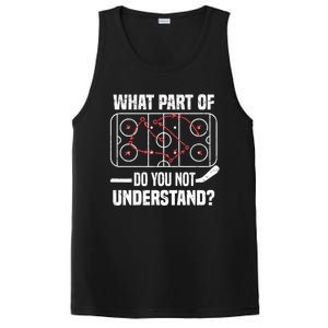 Hockey Player What Part Of Do You Not Understand Ice Hockey Funny Gift PosiCharge Competitor Tank