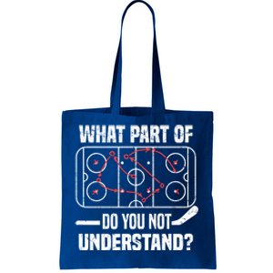 Hockey Player What Part Of Do You Not Understand Ice Hockey Funny Gift Tote Bag