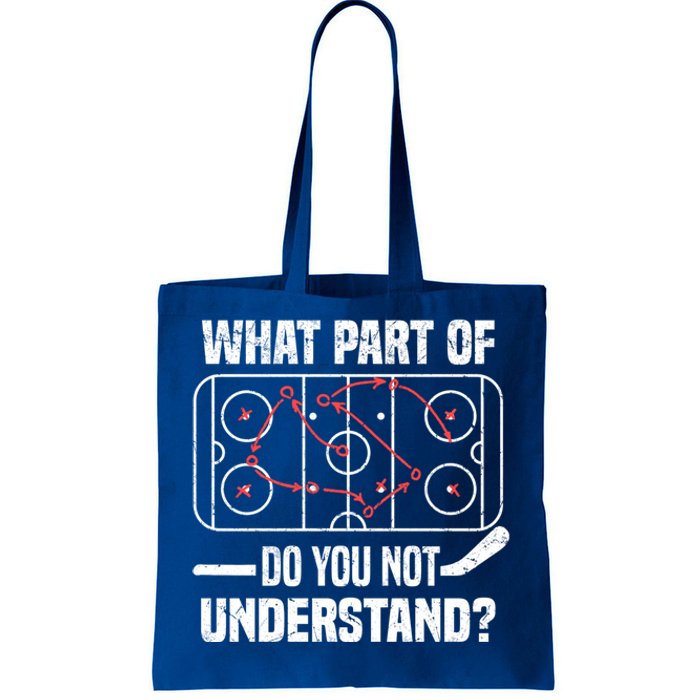 Hockey Player What Part Of Do You Not Understand Ice Hockey Funny Gift Tote Bag