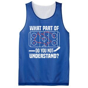 Hockey Player What Part Of Do You Not Understand Ice Hockey Funny Gift Mesh Reversible Basketball Jersey Tank