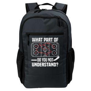 Hockey Player What Part Of Do You Not Understand Ice Hockey Funny Gift Daily Commute Backpack