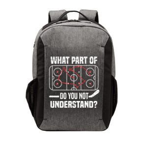 Hockey Player What Part Of Do You Not Understand Ice Hockey Funny Gift Vector Backpack