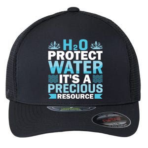 H2o Protect Water It's A Precious Resource Save Water Gift Flexfit Unipanel Trucker Cap