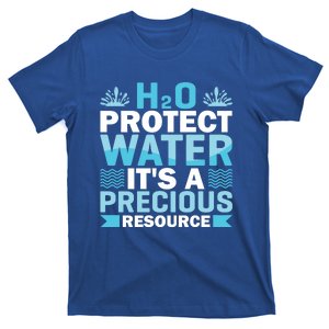 H2o Protect Water It's A Precious Resource Save Water Gift T-Shirt