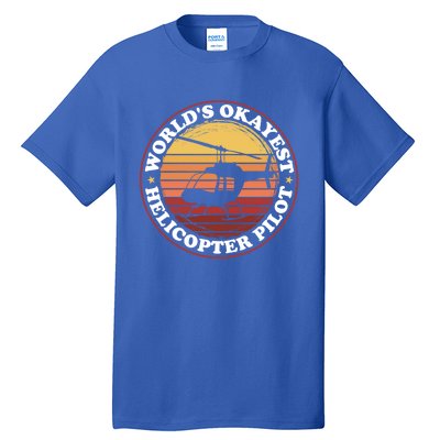 Helicopter Pilot Worlds Okayest Helicopter Pilot Funny Gift Tall T-Shirt