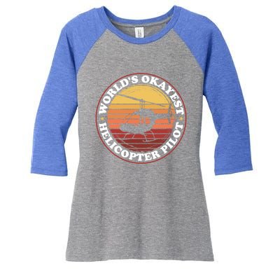 Helicopter Pilot Worlds Okayest Helicopter Pilot Funny Gift Women's Tri-Blend 3/4-Sleeve Raglan Shirt