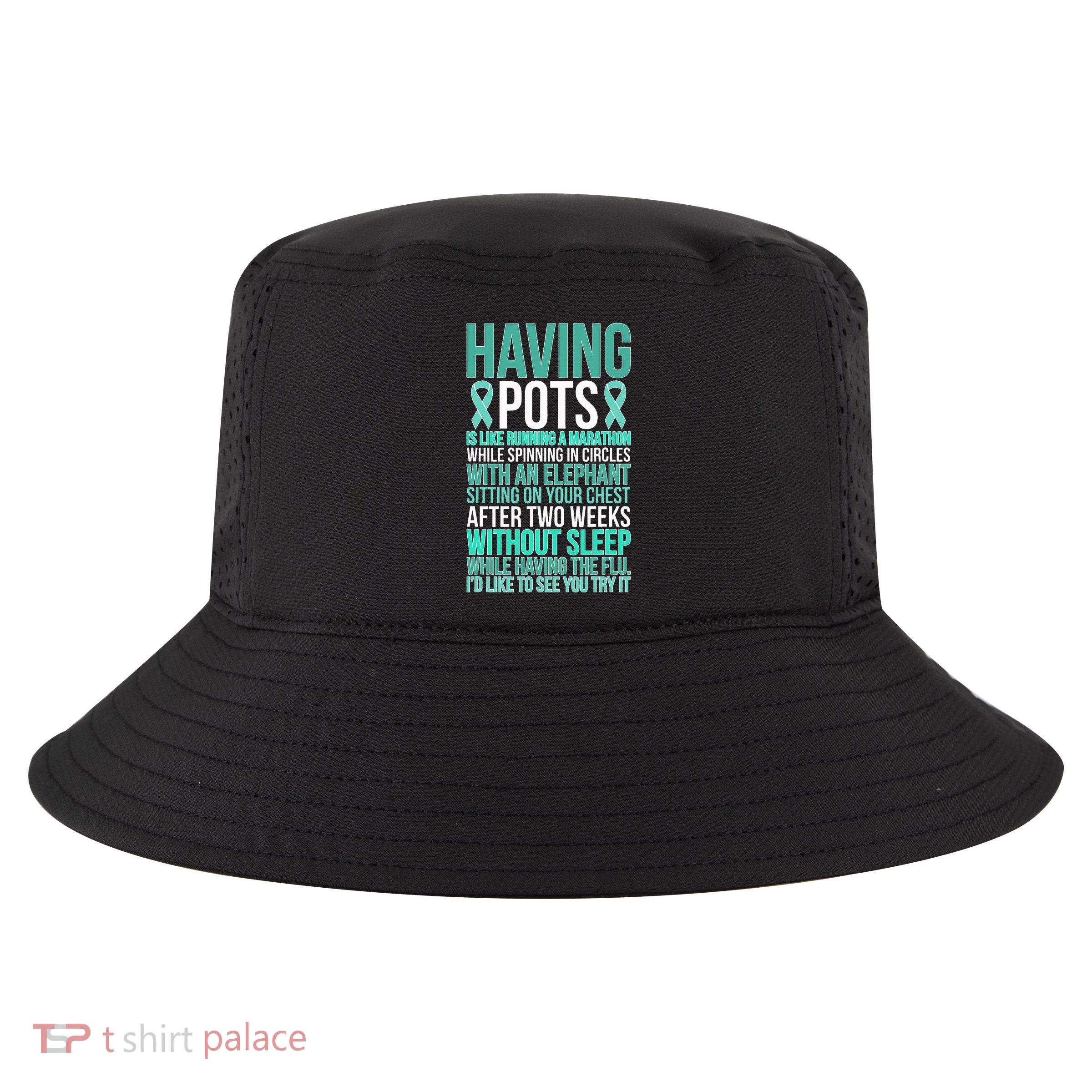 Having POTS Warrior POTS Awareness Day POTS Fighter Cool Comfort Performance Bucket Hat