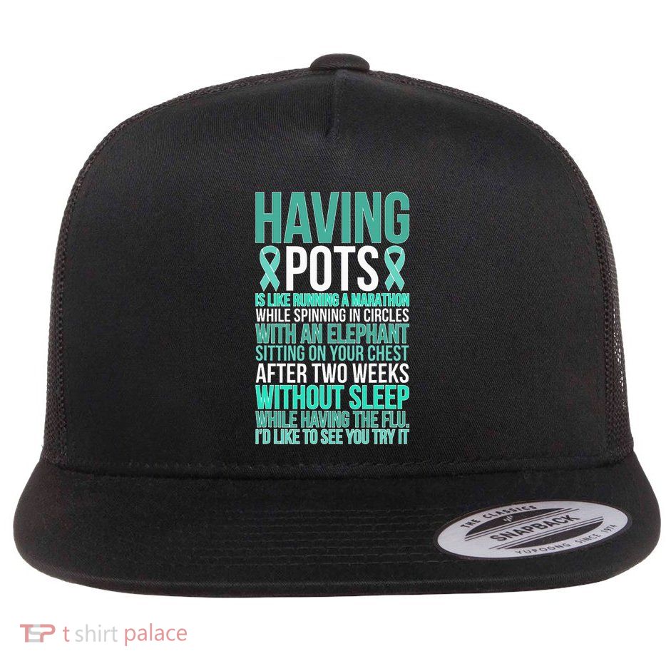 Having POTS Warrior POTS Awareness Day POTS Fighter Flatbill Hat