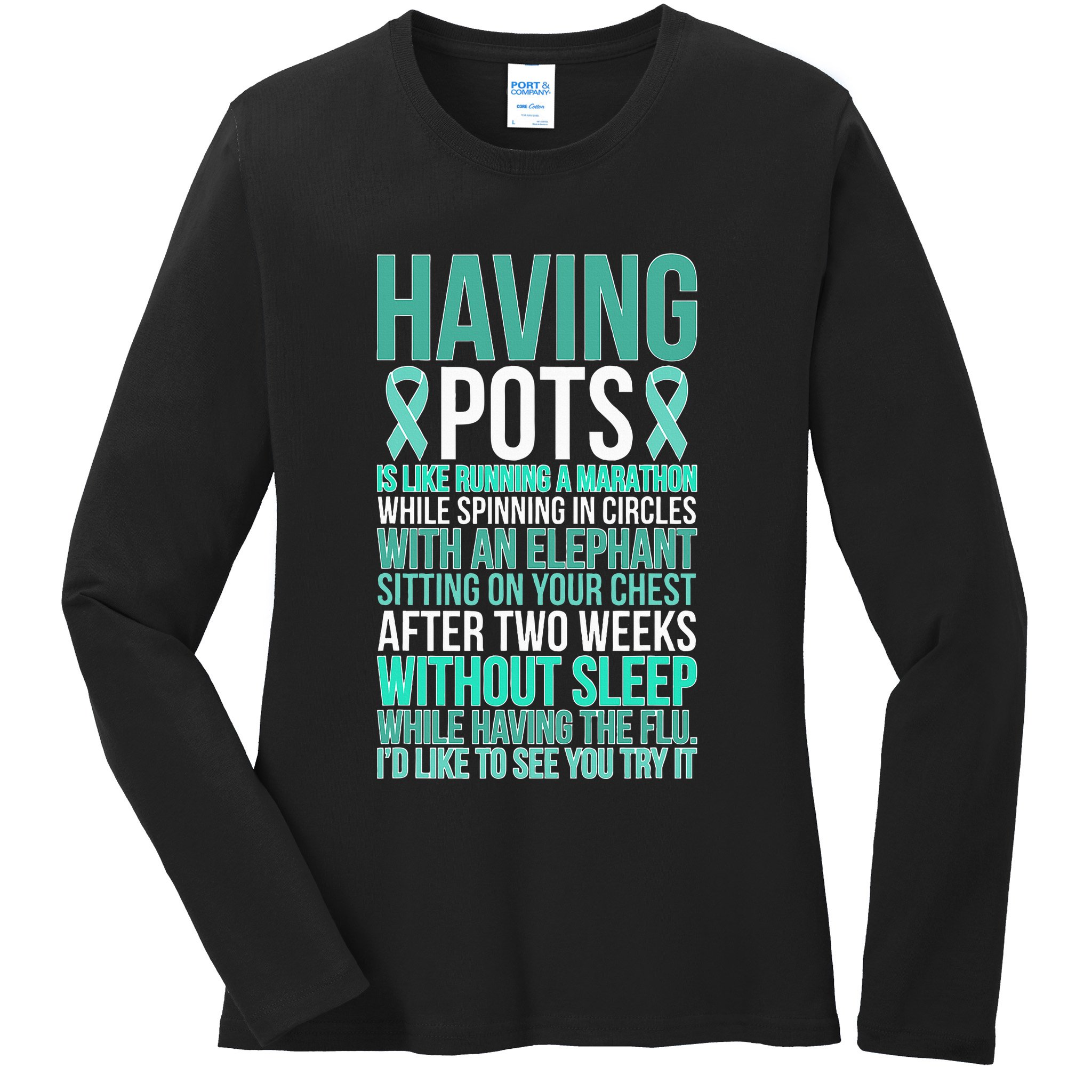 Having POTS Warrior POTS Awareness Day POTS Fighter Ladies Long Sleeve Shirt