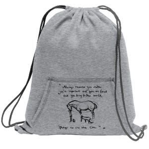 Horse Quote Always Remember you matter Sweatshirt Cinch Pack Bag